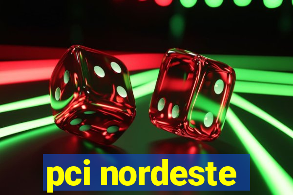 pci nordeste